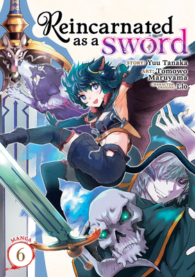 Reincarnated as a Sword (Manga) Vol. 6 - Tanaka, Yuu