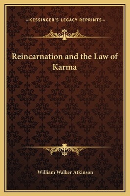 Reincarnation and the Law of Karma - Atkinson, William Walker