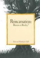 Reincarnation: Illusion or Reality?