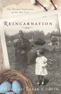 Reincarnation: One Woman's Exploration of Her Past Lives