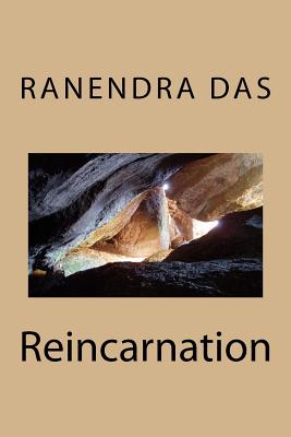 Reincarnation - Das, Ranendra Kumar, and Castellano-Hoyt, Donald W (Editor)