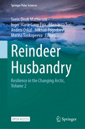 Reindeer Husbandry: Resilience in the Changing Arctic, Volume 2