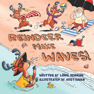 Reindeer Make Waves!: Surf, Sun, and a Splash of Chaos!