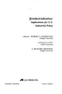 Reindustrialization: Implication for U. S. Industrial Policy - Aronson, J. Richard (Editor), and Thornton, Robert J. (Editor), and Ott, Attiat F. (Editor)