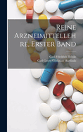 Reine Arzneimittellehre, Erster Band