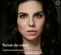 Reine de c?ur - Hanna-Elisabeth Mller (soprano); Juliane Ruf (piano)