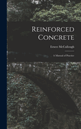 Reinforced Concrete: A Manual of Practice