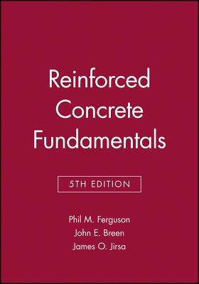 Reinforced Concrete Fundamentals - Ferguson, Phil Moss, and Breen, John E, and Jirsa, James O