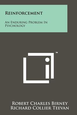 Reinforcement: An Enduring Problem in Psychology - Birney, Robert Charles (Editor), and Teevan, Richard Collier (Editor)