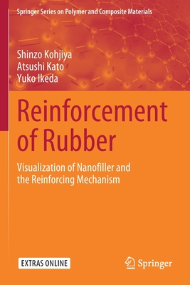 Reinforcement of Rubber: Visualization of Nanofiller and the Reinforcing Mechanism - Kohjiya, Shinzo, and Kato, Atsushi, and Ikeda, Yuko