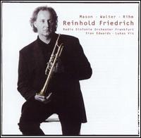 Reinhold Friedrich Plays Mason, Walter, Rihm - Reinhold Friedrich (trumpet); Robyn Schulkowsky (percussion); hr_Sinfonieorchester (Frankfurt Radio Symphony Orchestra)
