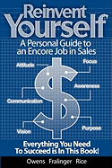 Reinvent Yourself: A Personal Guide to an Encore Job in Sales: Live a Productive Life with Financial Success