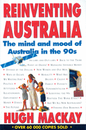 Reinventing Australia: The Mind and Mood of Australia in the 90s