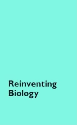 Reinventing Biology: Respect for Life and the Creation of Knowledge - Birke, Lynda (Editor), and Hubbard, Ruth (Editor)