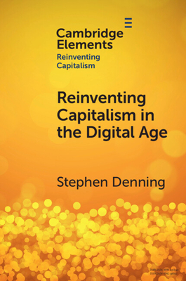 Reinventing Capitalism in the Digital Age - Denning, Stephen