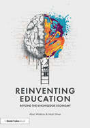 Reinventing Education: Beyond the Knowledge Economy