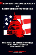 Reinventing Government or Reinventing Ourselves: The Role of Citizen Owners in Making a Better Government