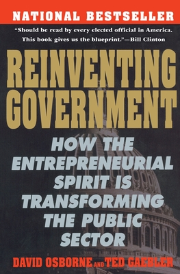 Reinventing Government: The Five Strategies for Reinventing Government - Osborne, David, and Gaebler, Ted