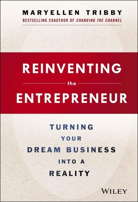 Reinventing the Entrepreneur - Tribby, Maryellen