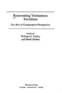 Reinventing Vietnamese Socialism: Doi Moi in Comparative Perspective - Turley, William S, and Selden, Mark, Professor