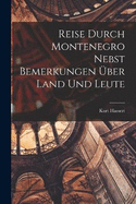 Reise Durch Montenegro Nebst Bemerkungen ber Land Und Leute