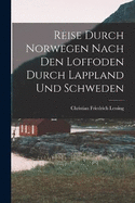 Reise Durch Norwegen Nach Den Loffoden Durch Lappland Und Schweden