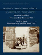 Reise Durch Nubien - Fotos Einer Expedition Um 1900: Travels in Nubia - Photographs of an Expedition Around 1900