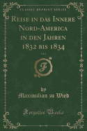 Reise in Das Innere Nord-America in Den Jahren 1832 Bis 1834, Vol. 2 (Classic Reprint)