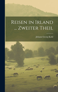 Reisen in Irland ... Zweiter Theil