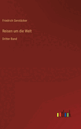 Reisen um die Welt: Dritter Band