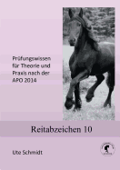 Reitabzeichen 10: Pr?fungswissen f?r Theorie und Praxis nach der APO 2020