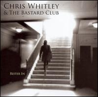 Reiter In - Chris Whitley & The Bastard Club