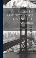 Reizen En Onderzoekingen in Noord-Amerika