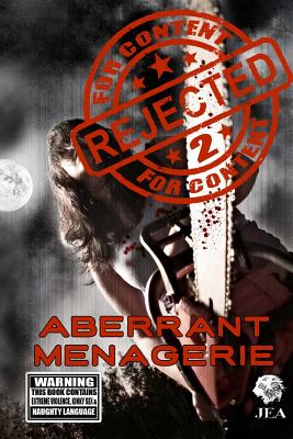 Rejected For Content 2: Aberrant Menagerie: Aberrant Menagerie - Goforth, Jim