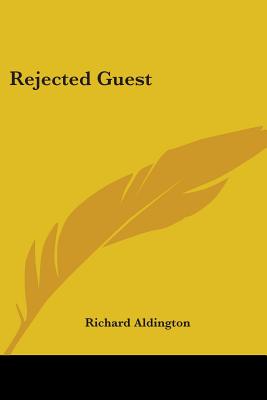 Rejected Guest - Aldington, Richard