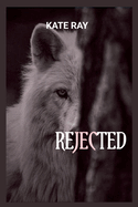 Rejected: Second Chance Wolf Shifter Romance