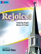 Rejoice!: Inspiring Organ Music of Praise