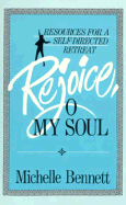 Rejoice, O My Soul: Resources for a Self-Directed Retreat