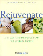 Rejuvenate: A 21-Day Natural Detox Plan for Optimal Health