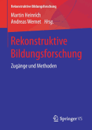 Rekonstruktive Bildungsforschung: Zug?nge Und Methoden