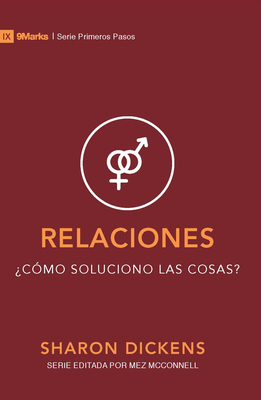 Relaciones: ?C?mo Mejorar Las Cosas? - Dickens, Sharon