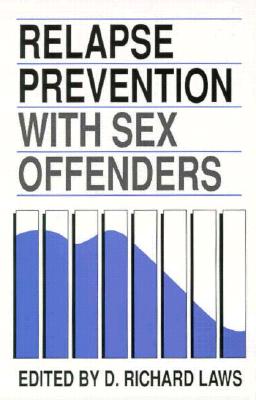 Relapse Prevention with Sex Offenders - Laws, D Richard, PhD (Editor)