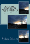 Relapse, Remission and Stability: The 3 Stages of Bipolar Disorder