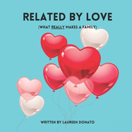 Related By Love: What Really Makes A Family