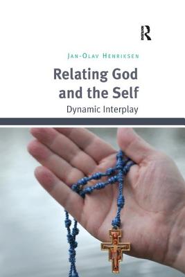 Relating God and the Self: Dynamic Interplay - Henriksen, Jan-Olav