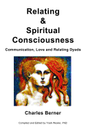 Relating & Spiritual Consciousness: Communication, Love and Relating Dyads