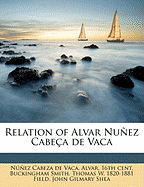 Relation of Alvar Nunez Cabeca de Vaca