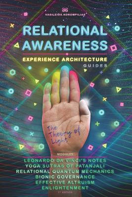 Relational Awareness: Experience Architecture Manuals the Theory of Light - Da Vinci, Leonardo (Contributions by), and Korompilias, Vasileios