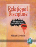 Relational Discipline: Strategies for In-Your-Face Kids (Revised 2nd Edition) (PB) - Bender, William N, Dr.