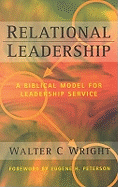 Relational Leadership: A Biblical Model for Leadership Service